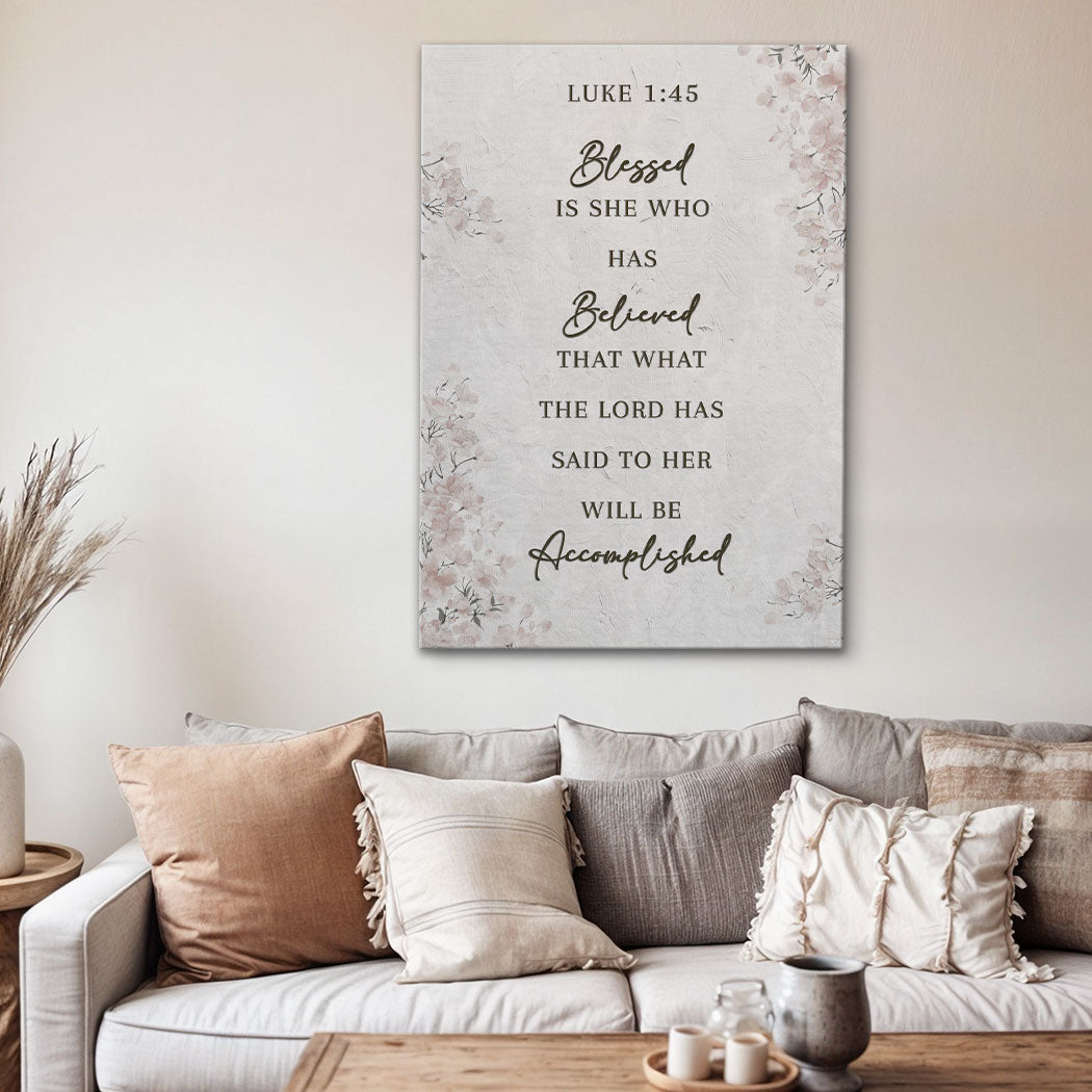 Blessed Is She Who Has Believed - Luke 1:45 Faith Wall Art III
