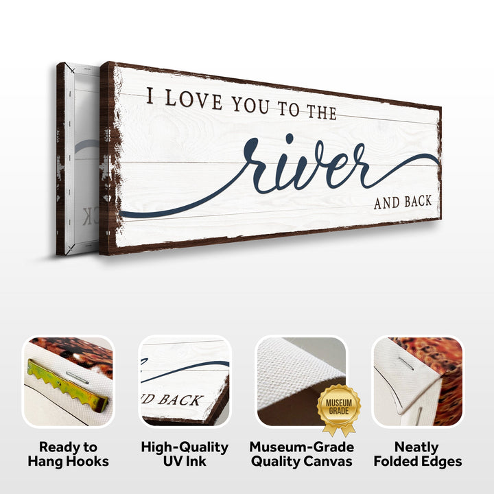Love You To The River And Back Sign