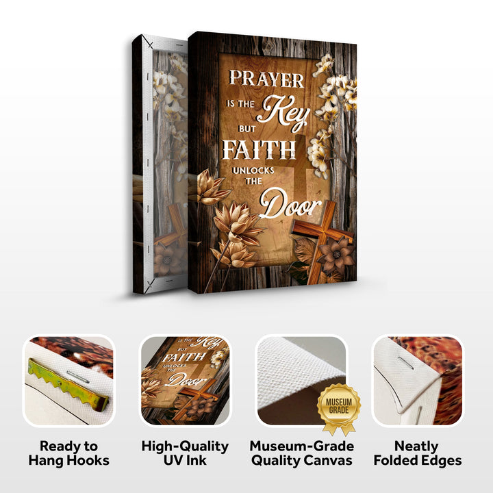 Prayer Is The Key But Faith Unlocks The Door Faith Sign