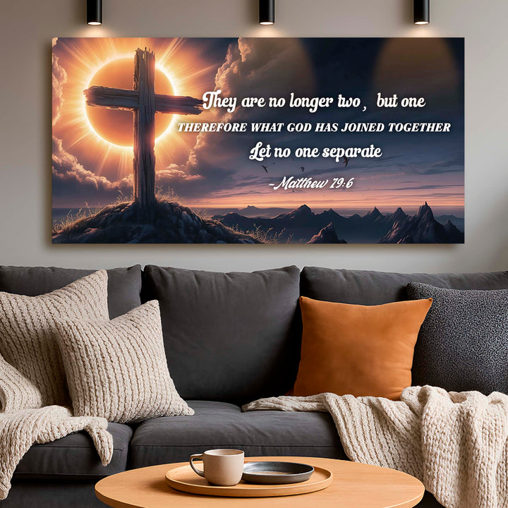 Matthew 19:6 - They Are No Longer Two But One Faith Sign