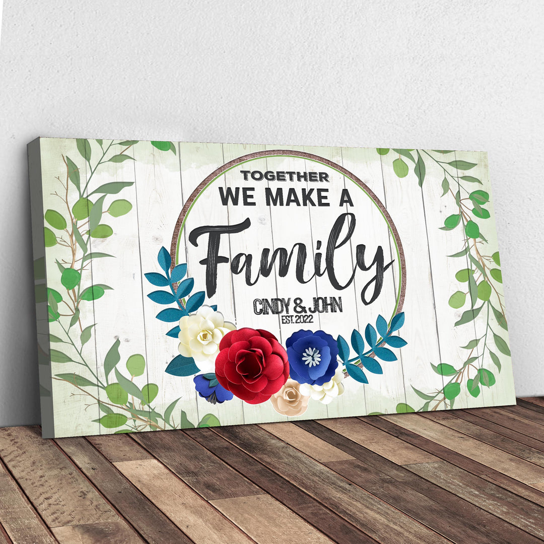 Together We Make A Family Sign