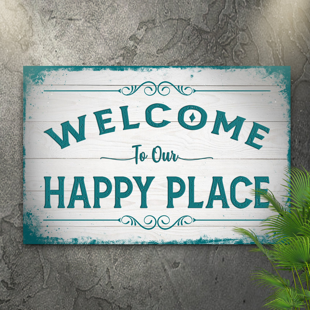 Welcome To Our Happy Place Sign II