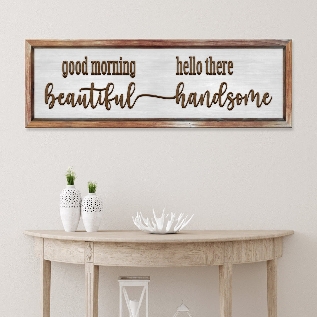 Good Morning Beautiful Hello There Handsome Sign