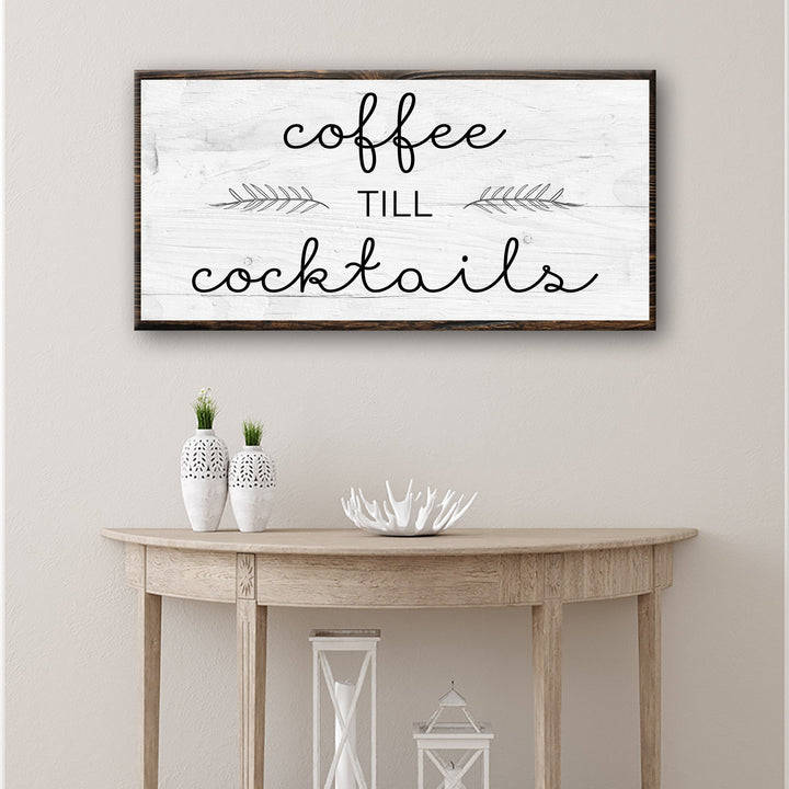 Coffee Till Cocktails Sign II