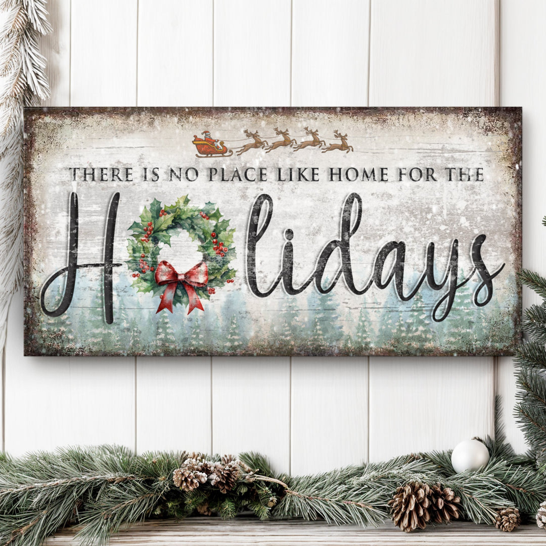 There's No Place Like Home For The Holidays Christmas Sign IV