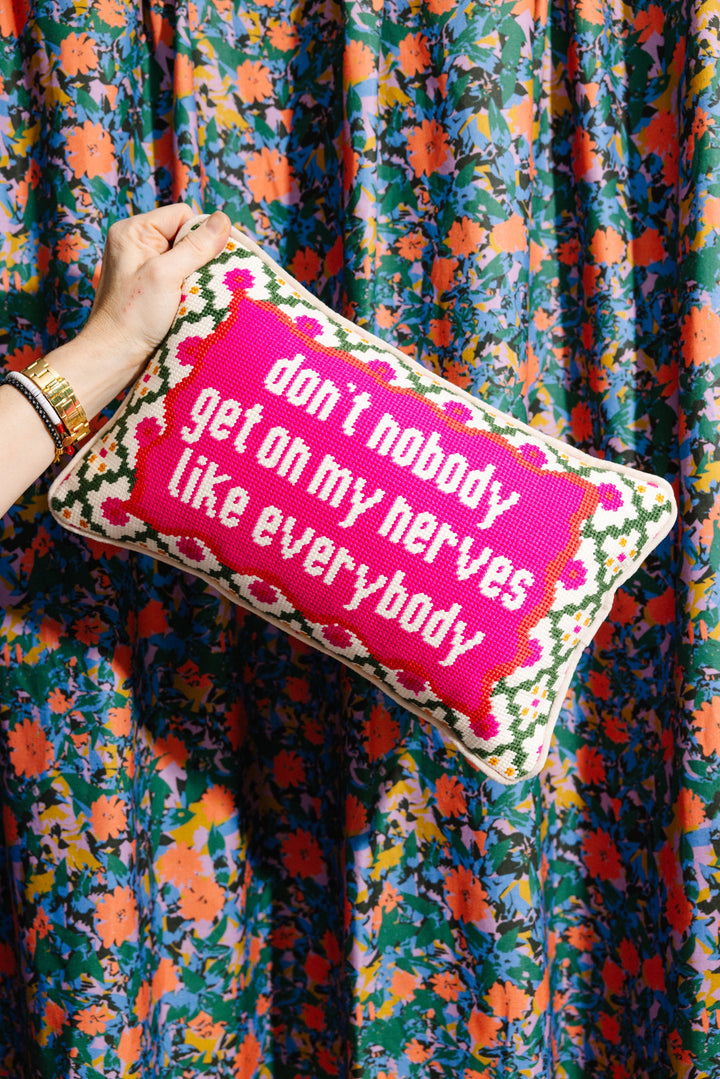 Get On My Nerves Needlepoint Pillow