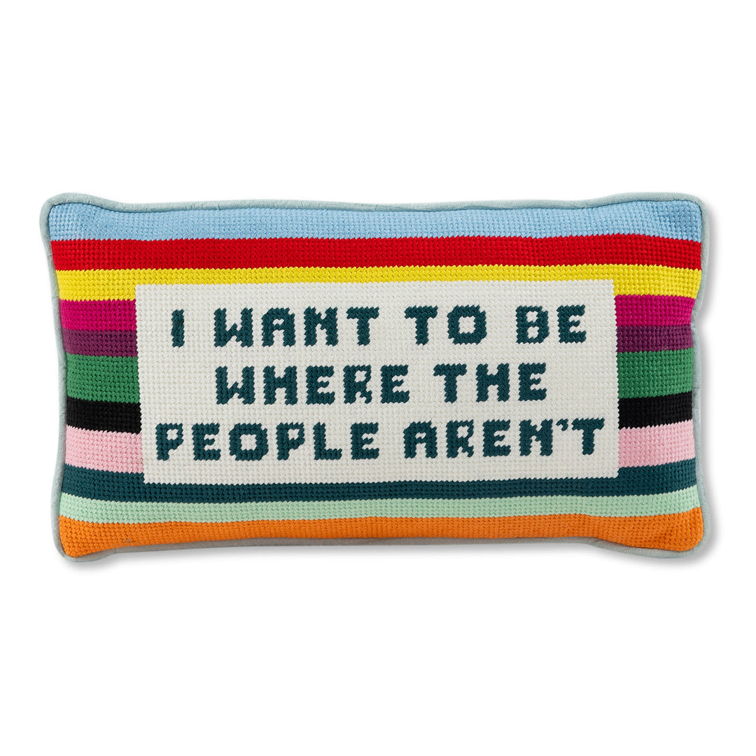Where the People Aren't Needlepoint Pillow