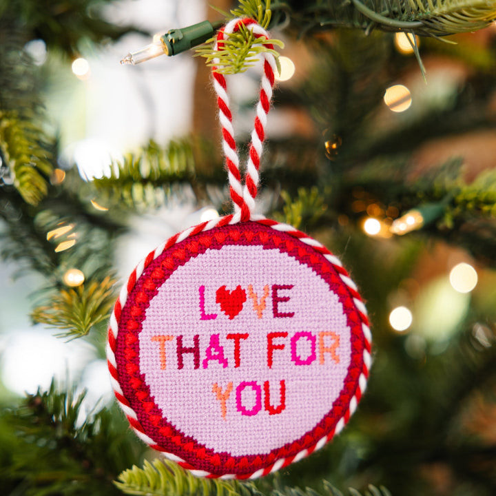 Needlepoint Ornament - Love That For You