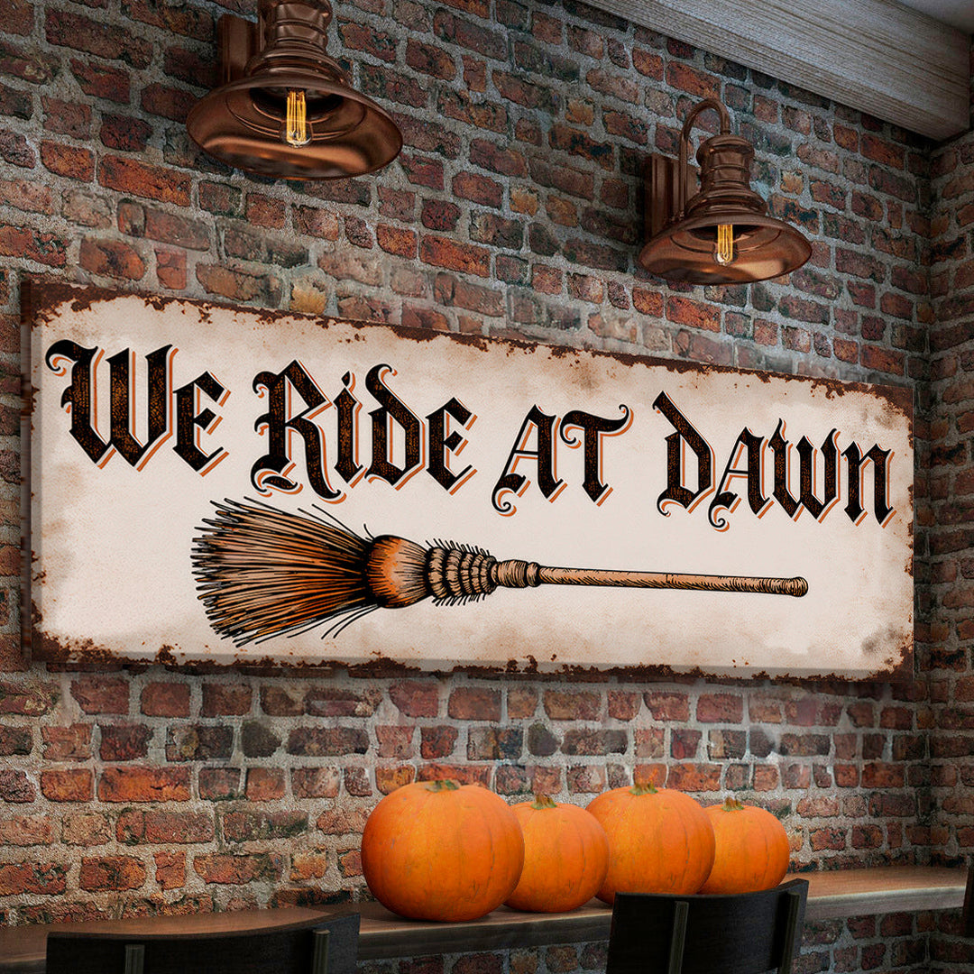 We Ride At Dawn Halloween Wall Sign