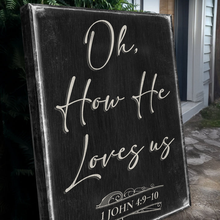 1 John 4:9-10 Oh How He Loves Us Faith Sign