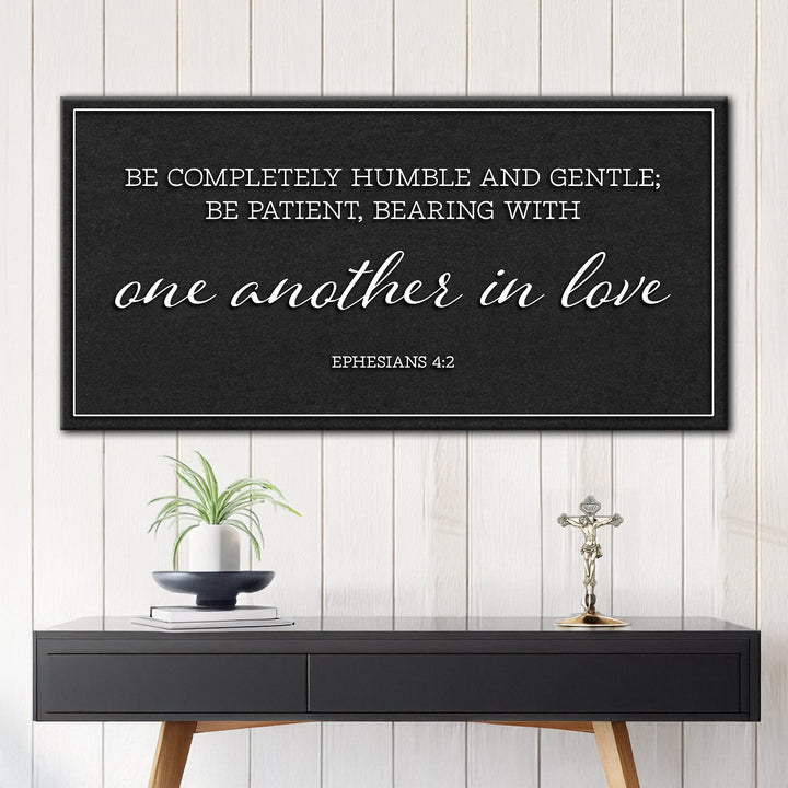 Be Completely Humble And Gentle - Ephesians 4:2 Faith Sign II
