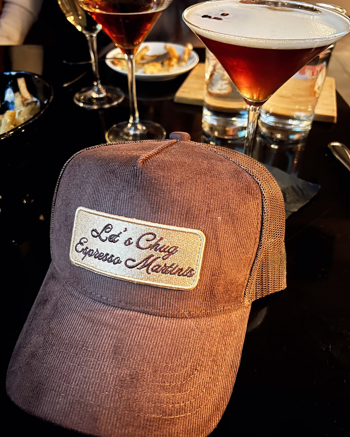 Let's Chug Espresso Martinis - Brown Corduroy Trucker Hat