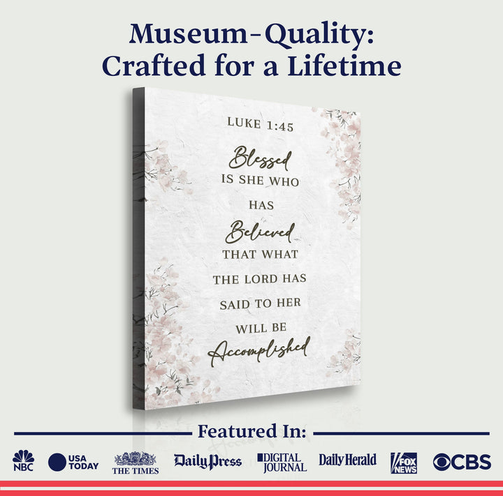 Blessed Is She Who Has Believed - Luke 1:45 Faith Wall Art III