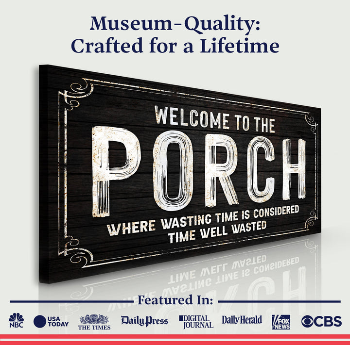Welcome To The Porch Sign VI
