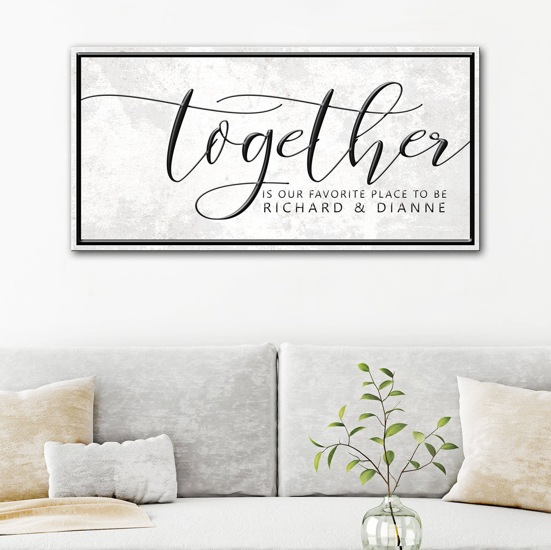 Together Is Our Favorite Place Sign