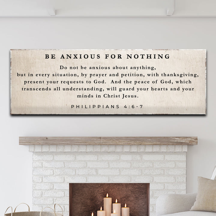 Philippians 4:6-7 - Be Anxious For Nothing Sign