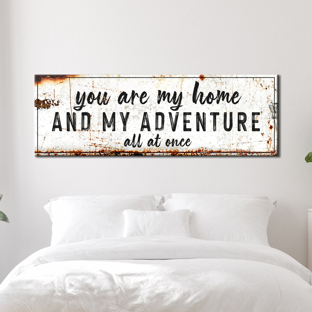 You Are My Home And My Adventure Sign II