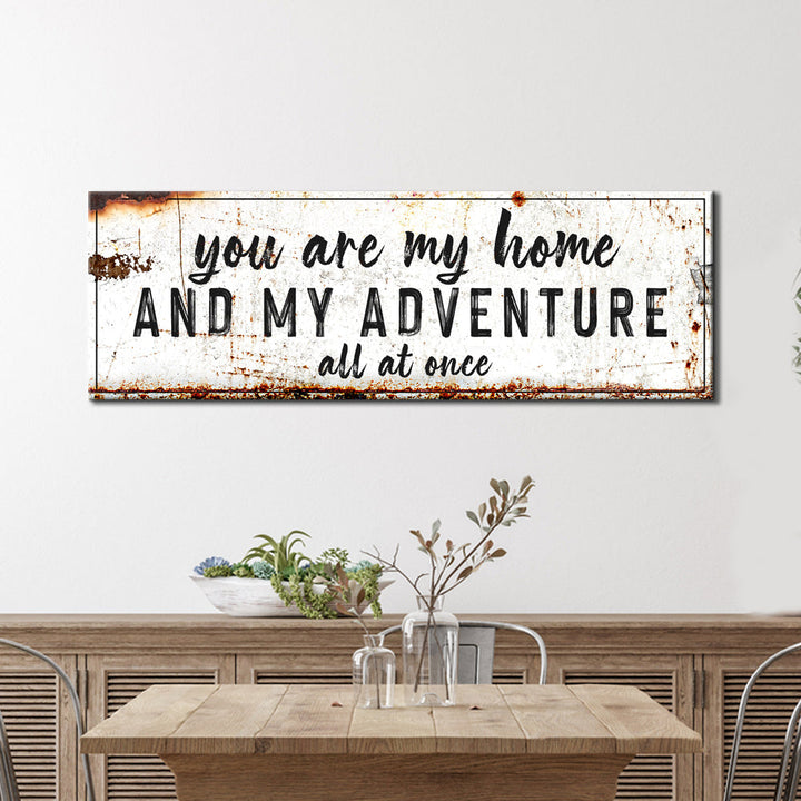 You Are My Home And My Adventure Sign II
