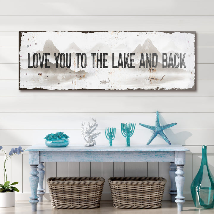 Love You To The Lake And Back Sign