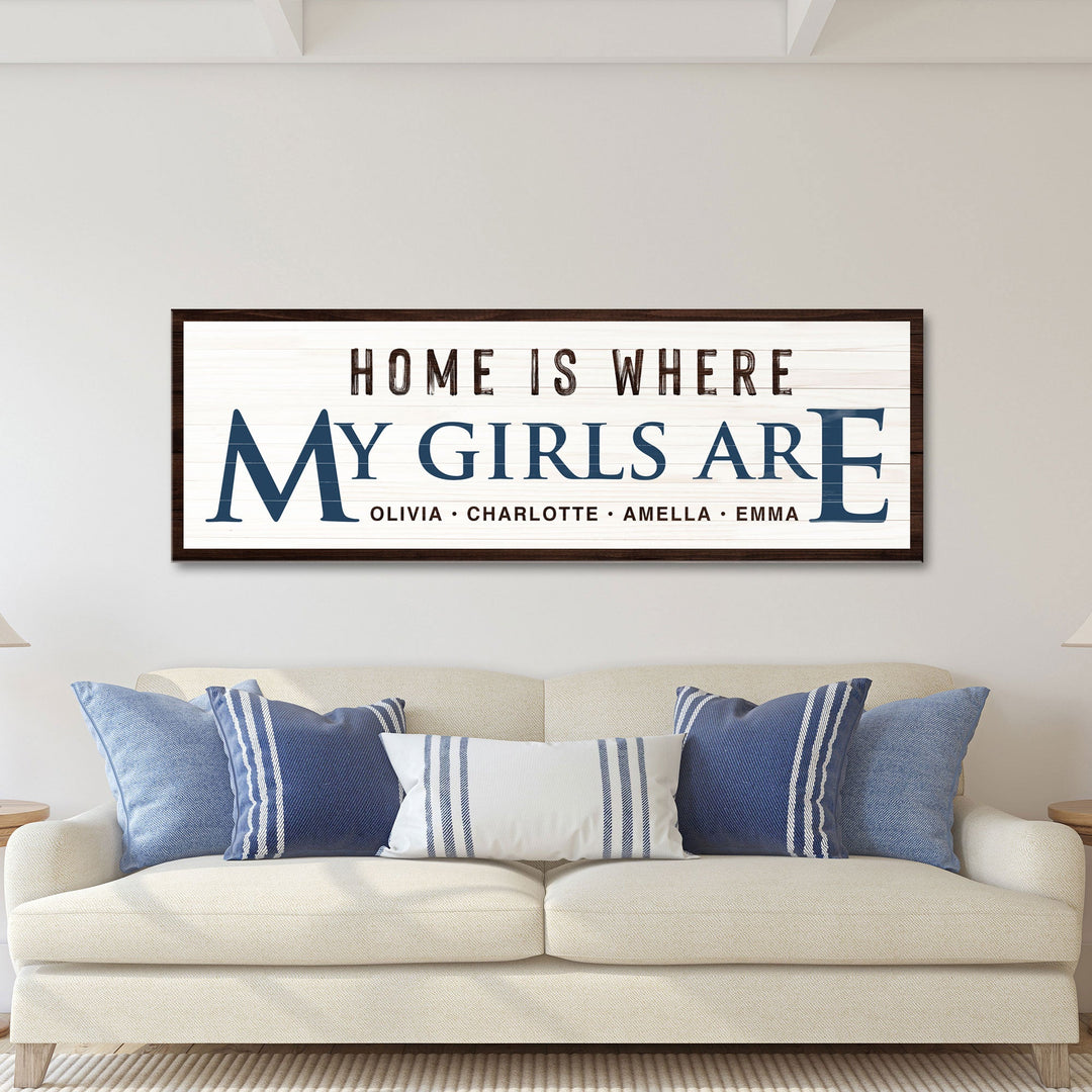 Home Is Where My Girls Are Sign III