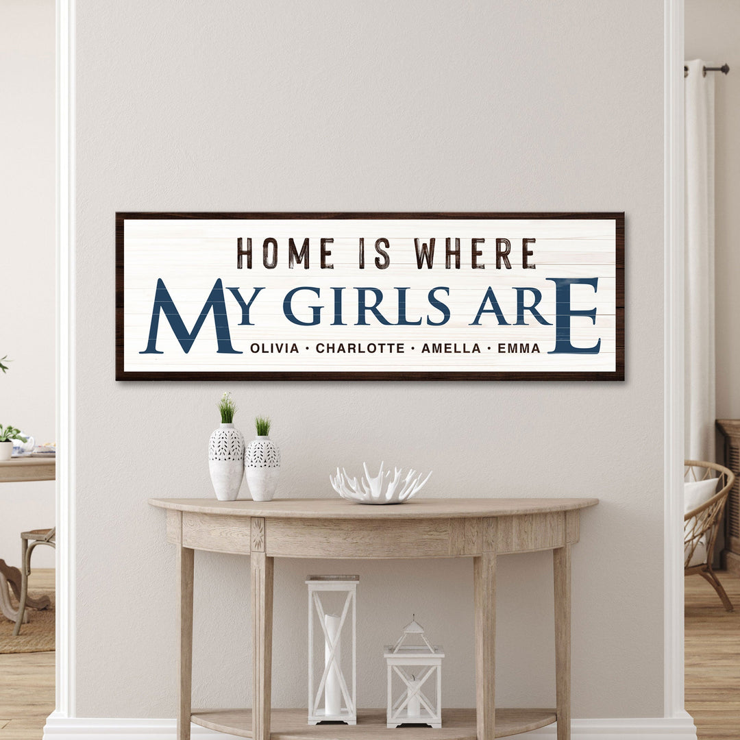 Home Is Where My Girls Are Sign III