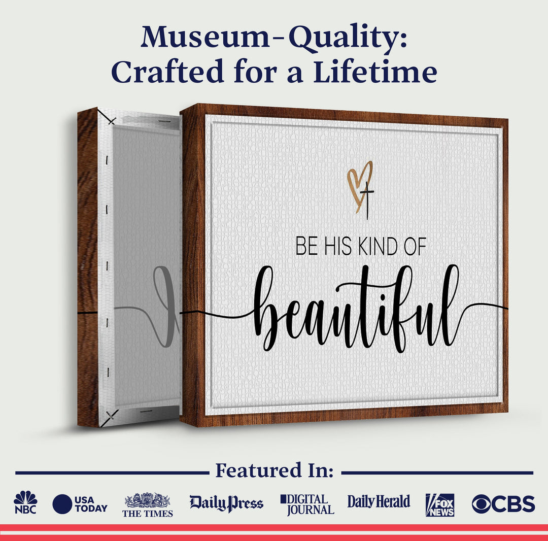 Be His Kind Of Beautiful Faith Sign II