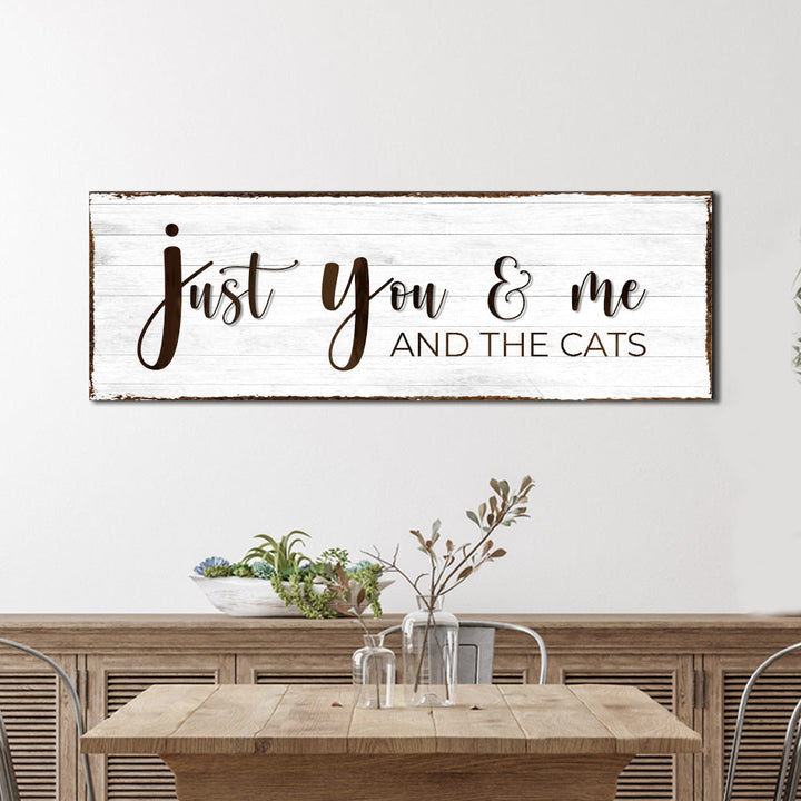 Just You, Me, And The Cats Sign
