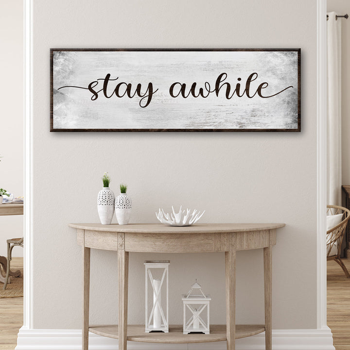 Stay Awhile Sign III