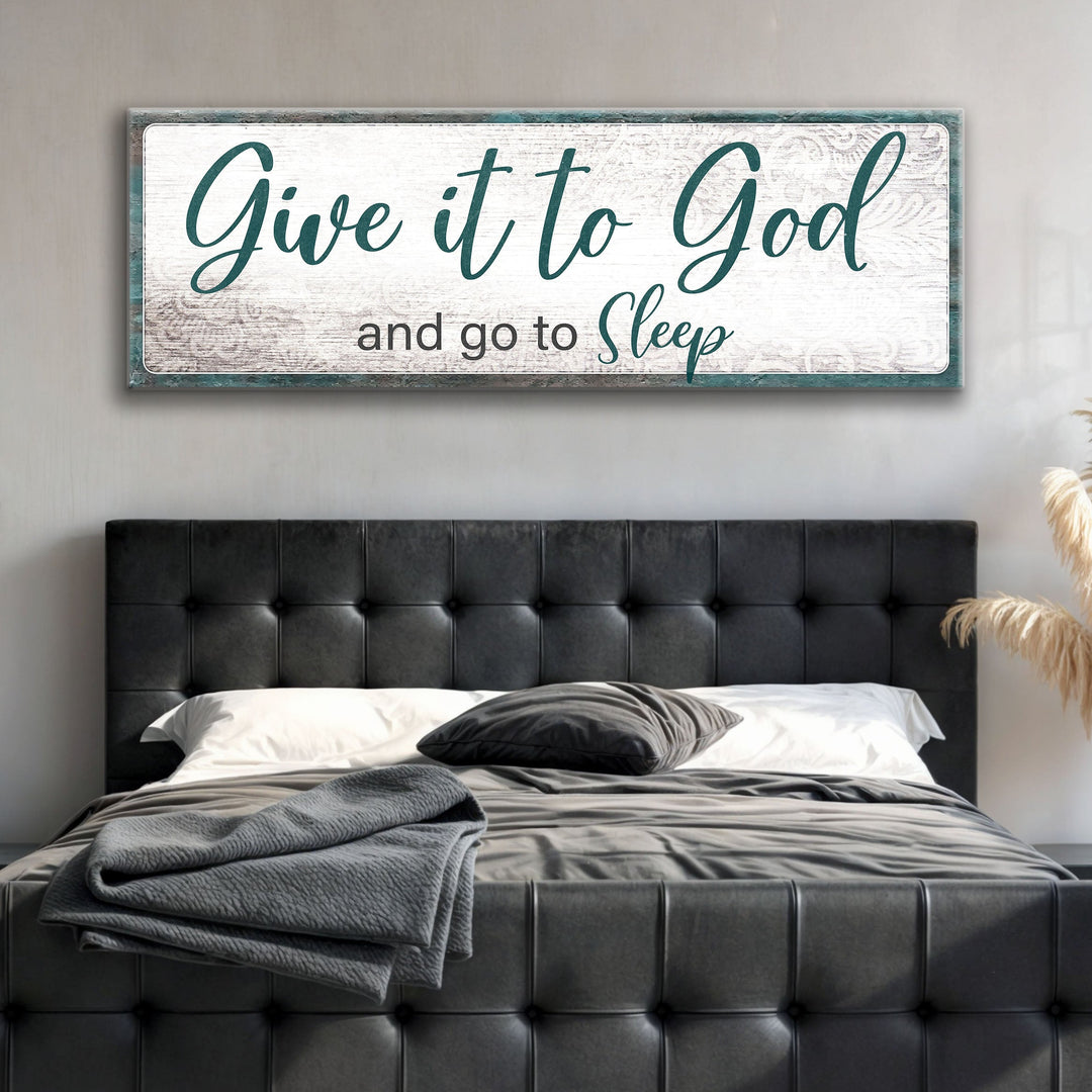 Give It To God And Go To Sleep Faith Sign VI