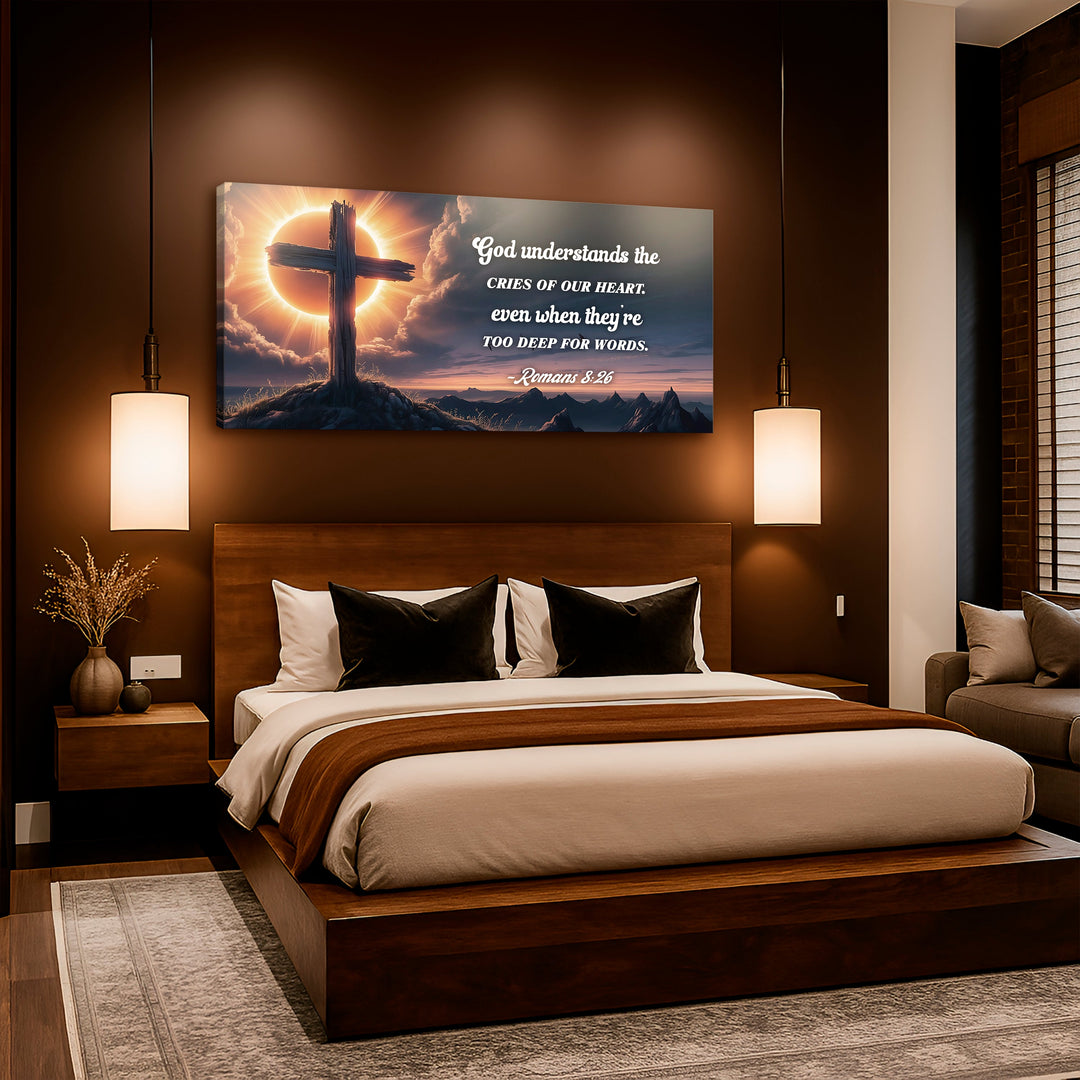 Romans 8:26 - God Understands The Cries Of Our Heart Faith Sign