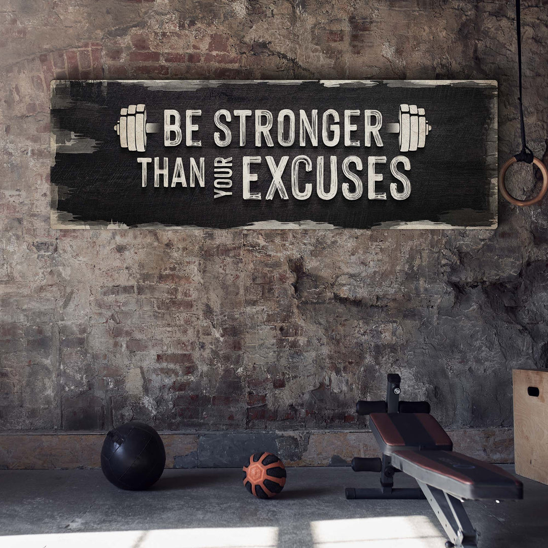 Be Stronger Than Your Excuses Sign II