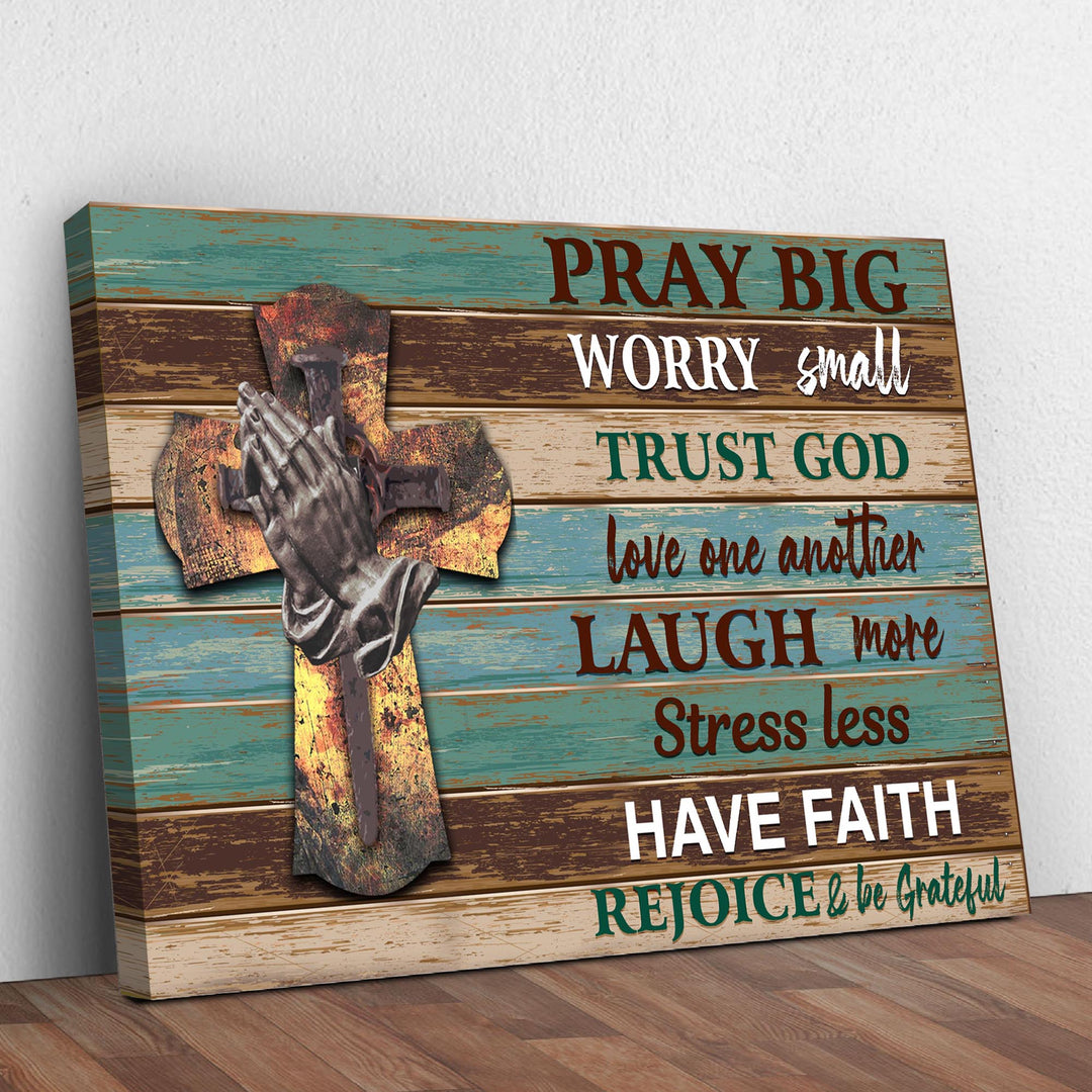 Pray Big Worry Small Sign