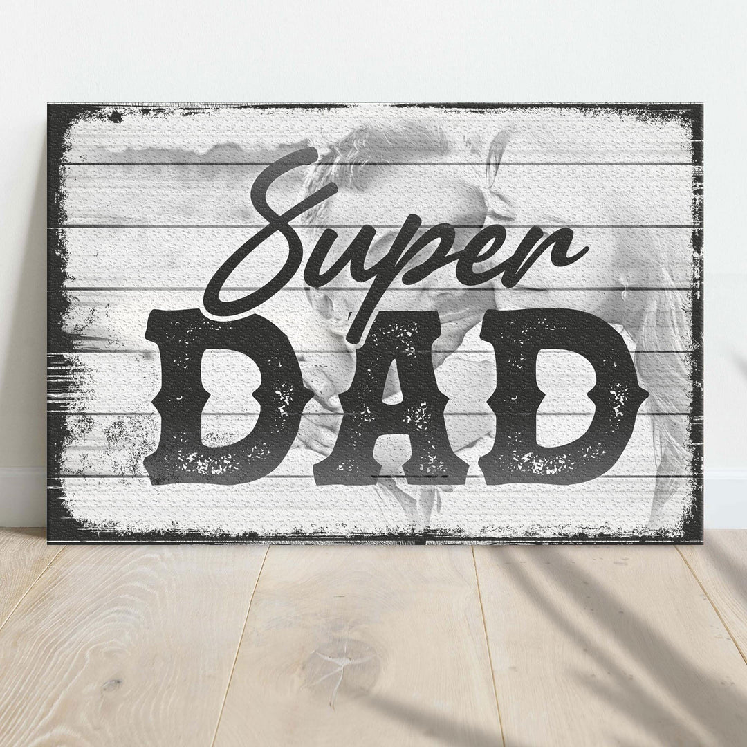 Super Dad Happy Father's Day Sign