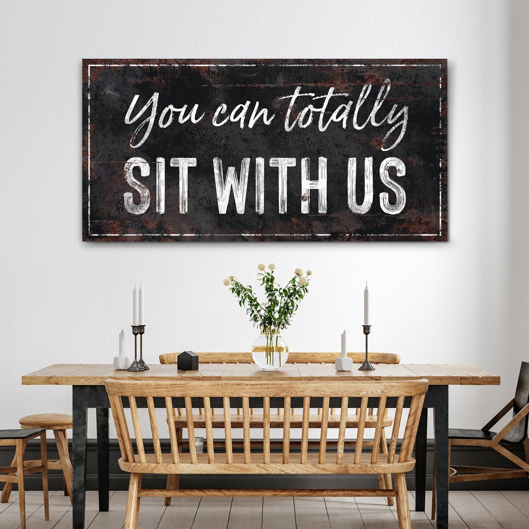 You Can Totally Sit With Us Sign