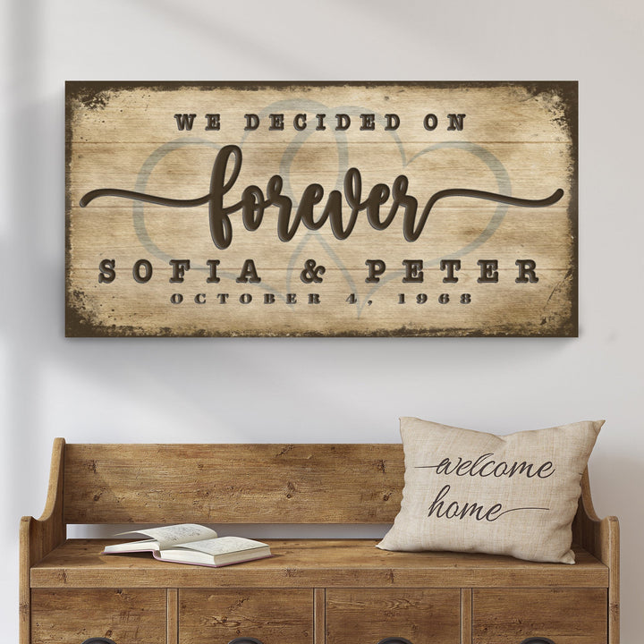 We Decided On Forever Sign II