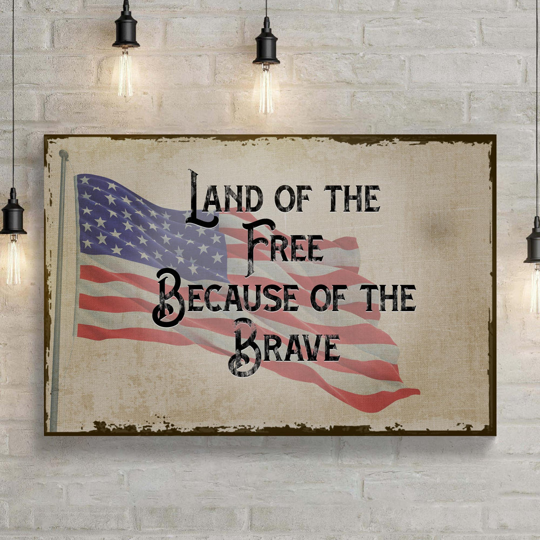 Land Of The Free Because Of The Brave Sign II