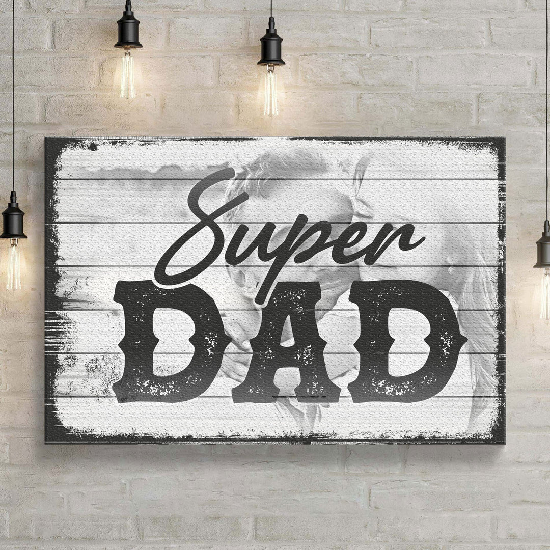 Super Dad Happy Father's Day Sign