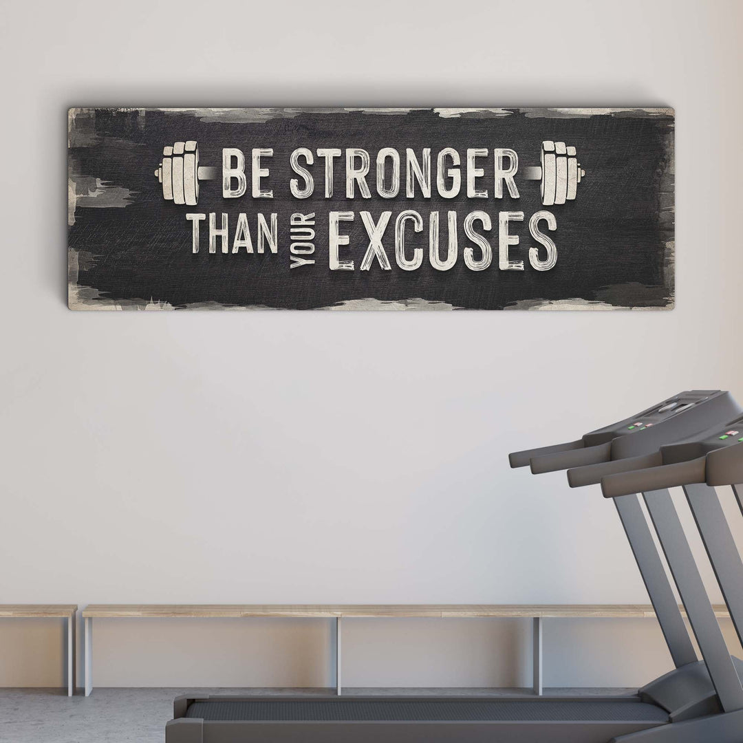Be Stronger Than Your Excuses Sign II