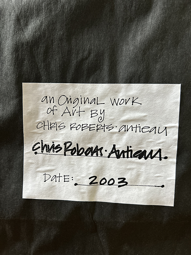 Signed artist label on back reading an Original Work of Art by Chris Roberts-Antieau, dated 2003
