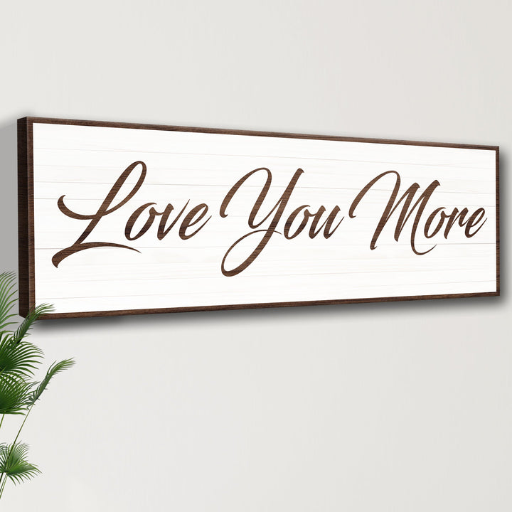 Love You More Sign III