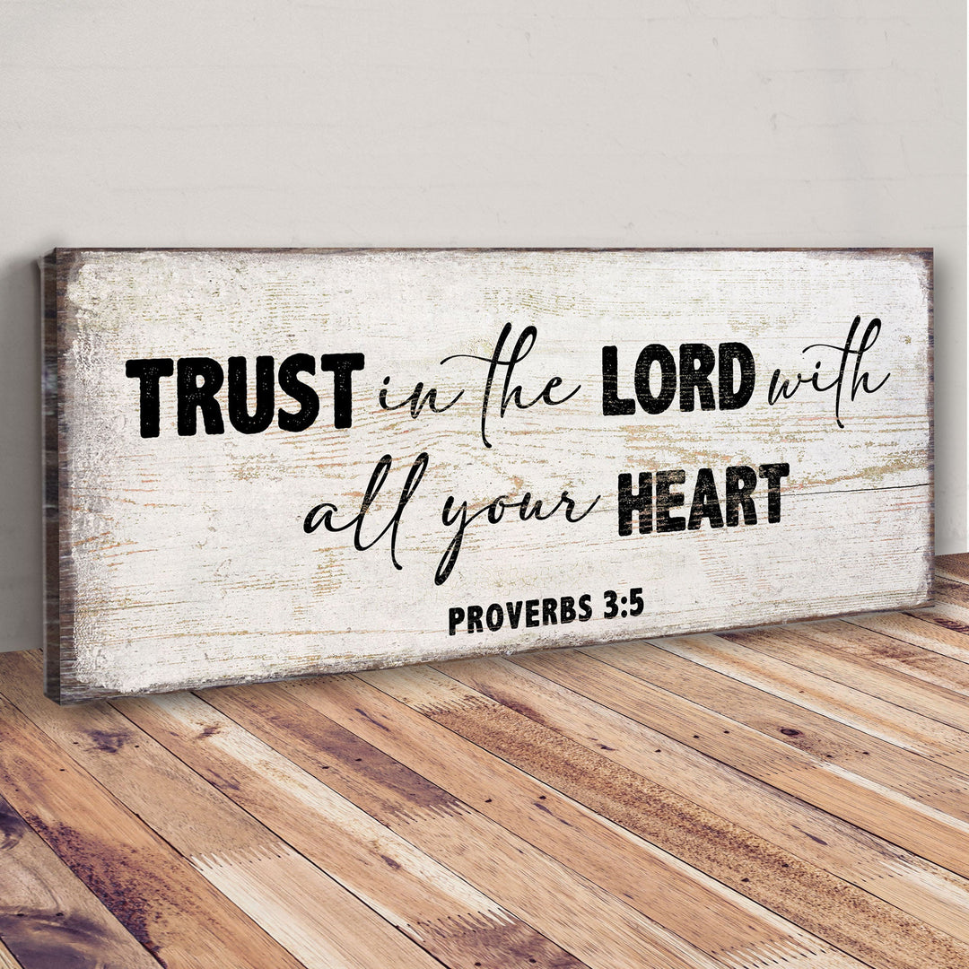 Proverbs 3:5 - Trust In The Lord With All Your Heart Sign II