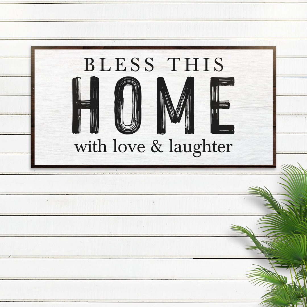 Bless This Home With Love And Laughter Sign III