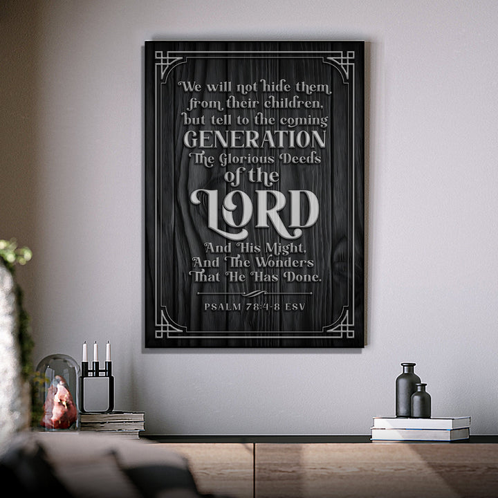 Psalm 78:4-8 ESV - We Will Not Hide Them From Their Children Scripture Sign