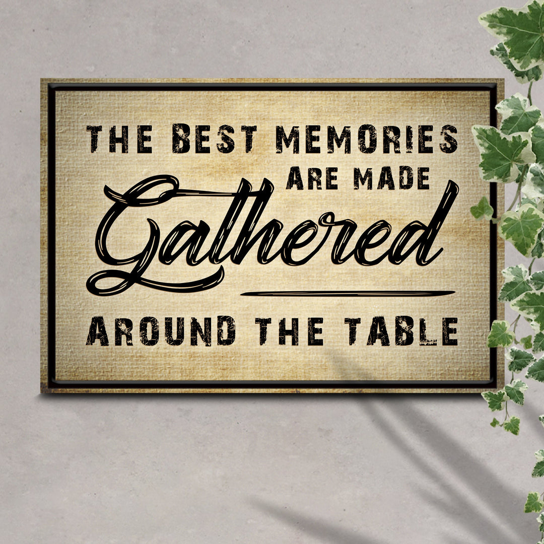 The Best Memories Are Made Gathered Around The Table Sign III