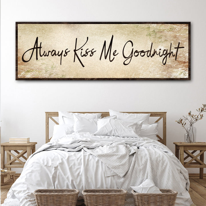 Always Kiss Me Goodnight Sign IV