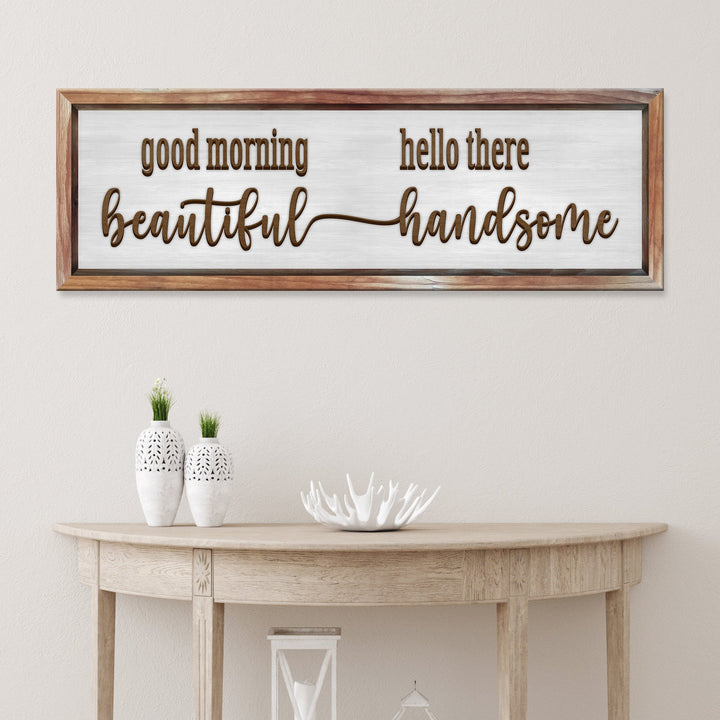 Good Morning Beautiful Hello There Handsome Sign