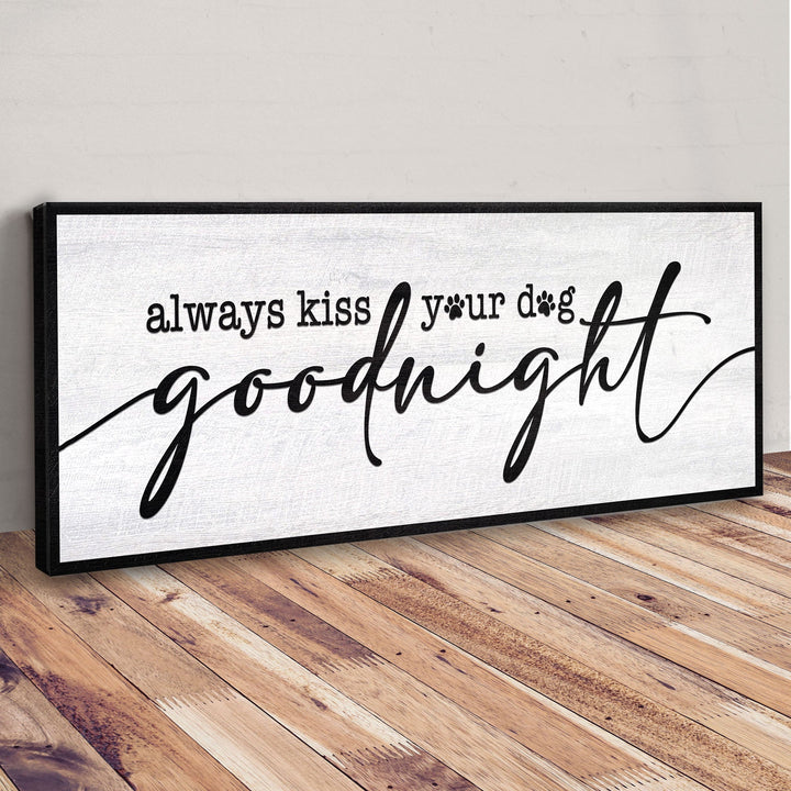 Always Kiss Your Dog Goodnight Sign II