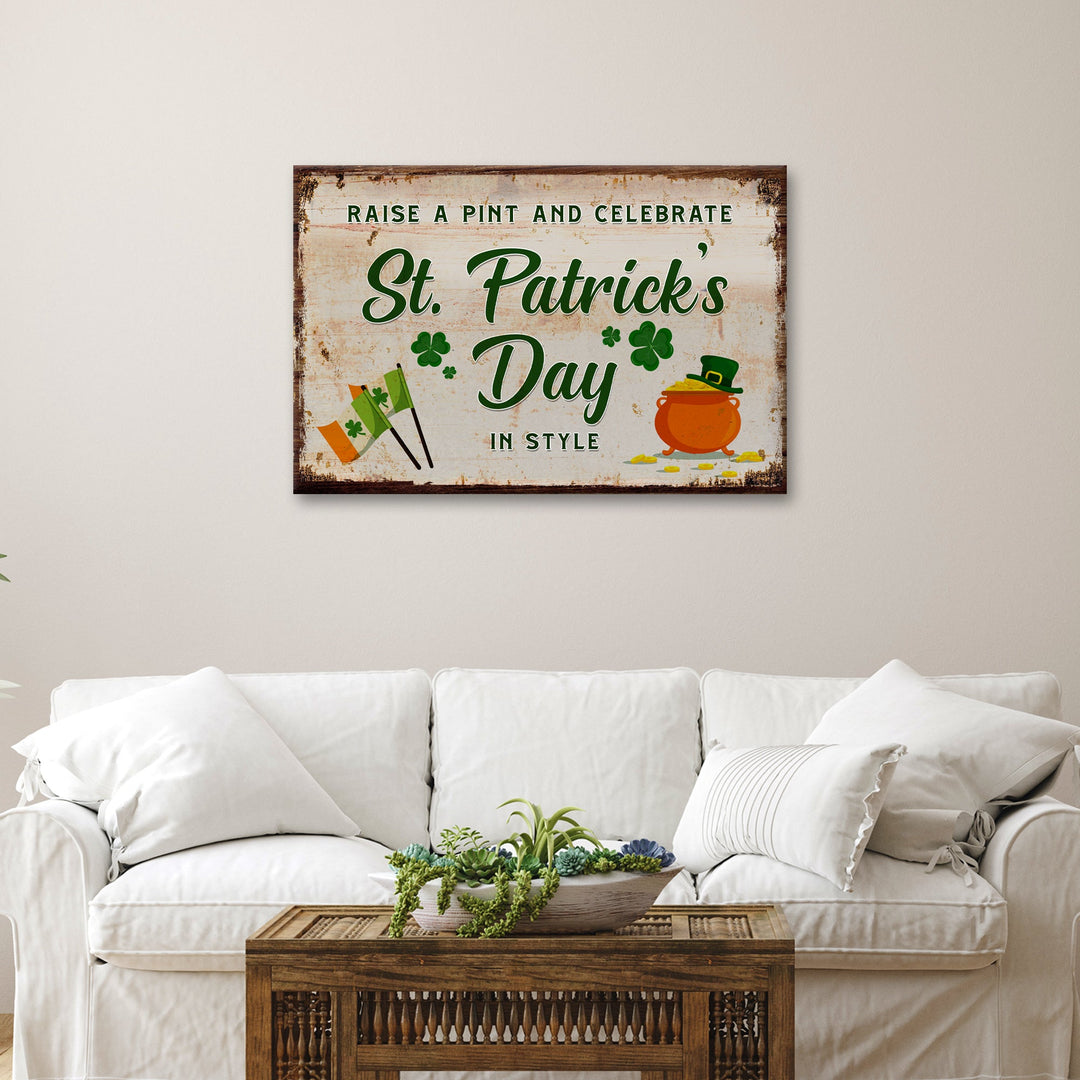 Raise A Pint And Celebrate St. Patrick's Day In Style Sign