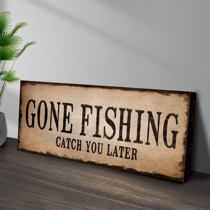Catch You Later Gone Fishing Sign II