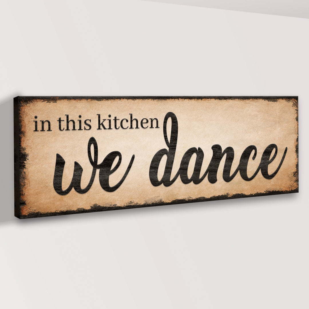 In This Kitchen We Dance Sign III